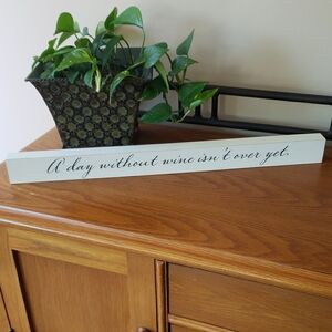 Hallmark White Wooden Sign with Quote "A day Without Wine Isn't Over Yet"